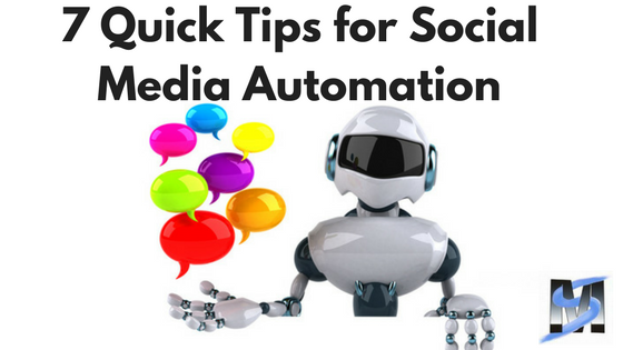 7 Quick Tips for Social Media Automation