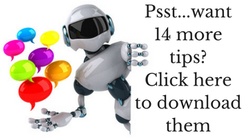 Psst...want 14 more tips-Click here to download them